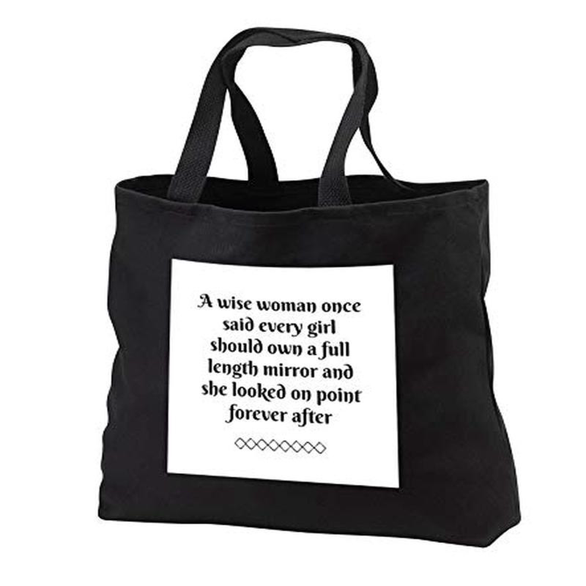 Carrie 3drose Merchant quote 8211 Image of A Wise Woman Said Own A Full Length Mirror 8211 Tote Bags 8211
